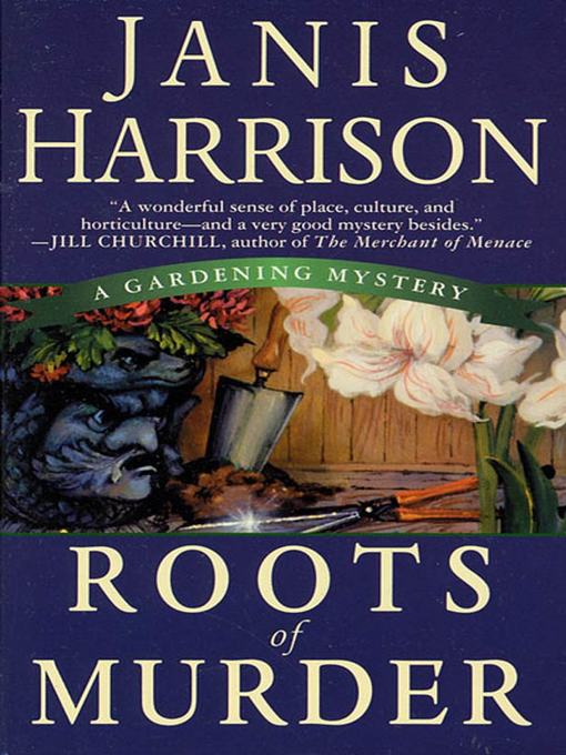 Title details for Roots of Murder by Janis Harrison - Available